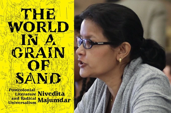 Nivedita Majumdar a publié « The World in a Grain of Sand : Postcolonial Literature and Radical Universalism » en 2021.